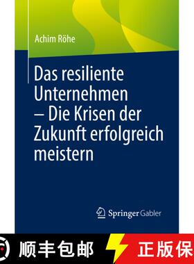 【3-4周达】Das resiliente Unternehmen – Die Krisen der Zukunft erfolgreich meistern (1. Aufl. 2022) ... [9783662648148]