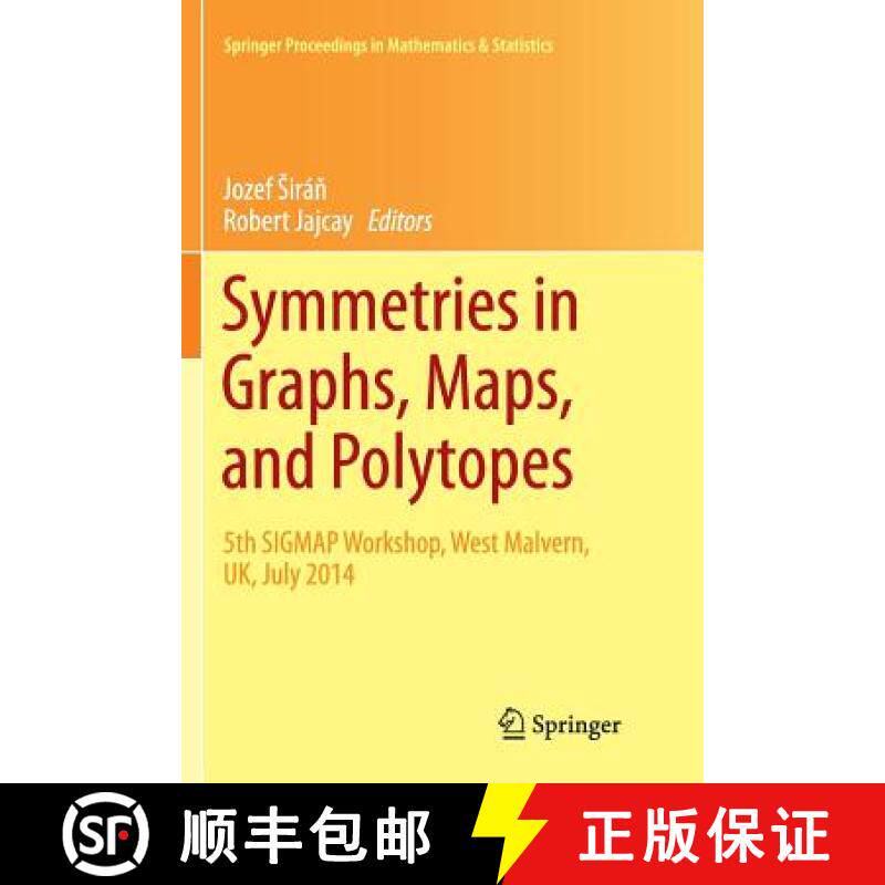 【3-4周达】Symmetries in Graphs, Maps, and Polytopes : 5th SIGMAP Workshop, West Malvern, UK, July 2014 [9783319808130]