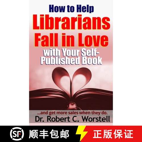 预订 How to Help Librarians Fall In Love With Your Self-Published Book [9781365360886]