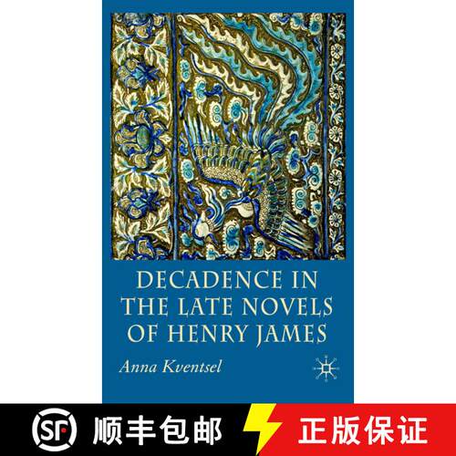【3-4周达】精装 Decadence in the Late Novels of Henry James [9780230008274]