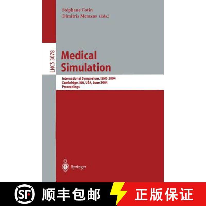 【3-4周达】Medical Simulation: International Symposium, Isms 2004, Cambridge, Ma, Usa, June 17-18, 20... [9783540221869]