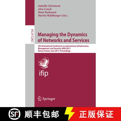 【3-4周达】Managing the Dynamics of Networks and Services: 5th International Conference on Autonomous... [9783642214837]