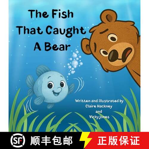 【3-4周达】The Fish That Caught A Bear: A Fun-filled Children's Picture Book Story About Friendship a... [9781916909045]