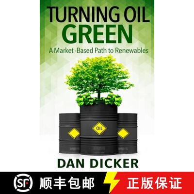 【3-4周达】Turning Oil Green: A Market-Based Path to Renewables [9780996489768]