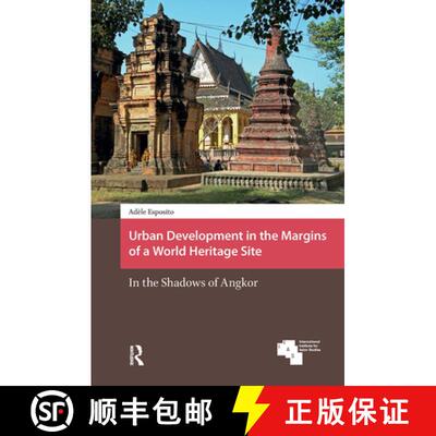 【3-4周达】Urban Development in the Margins of a World Heri - In the Shadows of Angkor: In the Shadow... [9789462983687]