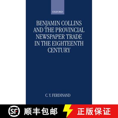【3-4周达】精装 Benjamin Collins and the Provincial Newspaper Trade in the Eighteenth Century [9780198206521]