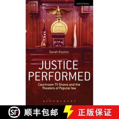 【4周达】Justice Performed: Courtroom TV Shows and the Theaters of Popular Law [9781472527844]