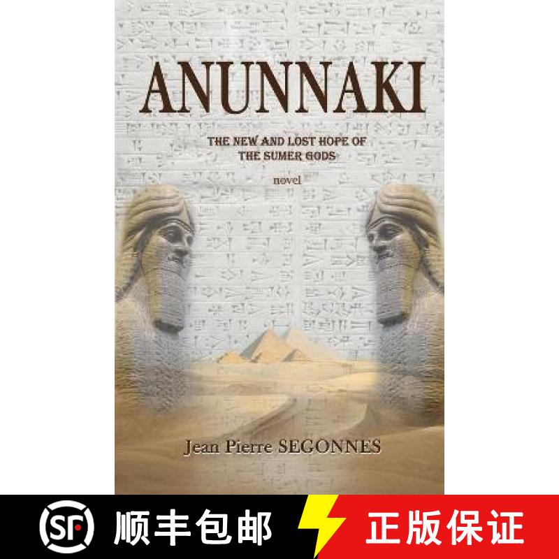 【3-4周达】Anunnaki: The new and last hope of the Sumer Gods [9782957260126]