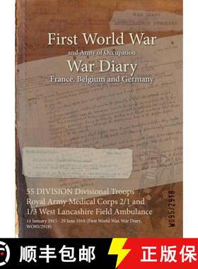 【3-4周达】55 DIVISION Divisional Troops Royal Army Medical Corps 2/1 and 1/3 West Lancashire Field A... [9781474529457]