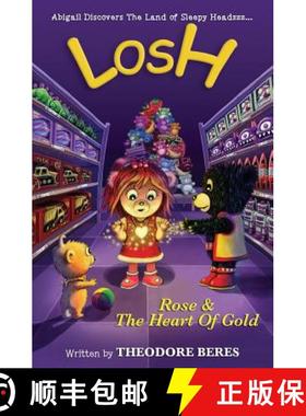 预订 Losh: Abigail Discovers The Land of Sleepy Headzzz - Rose & The Heart of Gold (Book Two): LOSH: ... [9780995809598]