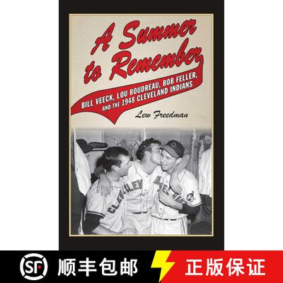 【3-4周达】A Summer to Remember: Bill Veeck, Lou Boudreau, Bob Feller, and the 1948 Cleveland Indians [9781613216477]