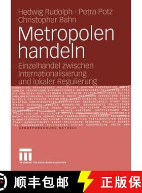 【3-4周达】Metropolen handeln : Einzelhandel zwischen Internationalisierung und lokaler Regulierung [9783531145235]