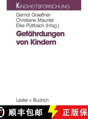 【3-4周达】Gefährdungen Von Kindern: Problemfelder Und Präventive Ansätze Im Kinderschutz [9783322972569]