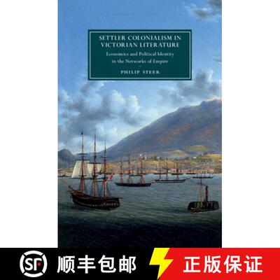 【3-4周达】Settler Colonialism in Victorian Literature: Economics and Political Identity in the Netwo... [9781108484428]
