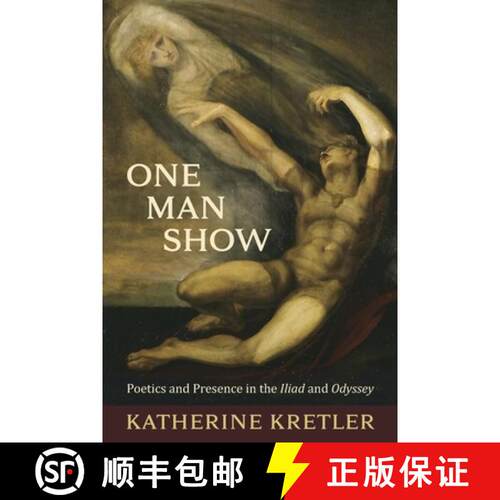 【3-4周达】One Man Show: Poetics and Presence in the Iliad and Odyssey [9780674980020]