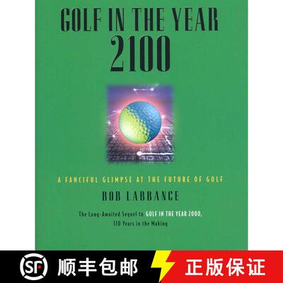 【3-4周达】Golf in the Year 2100 : A Fanciful Glimpse at the Future of Golf [9781931249232]