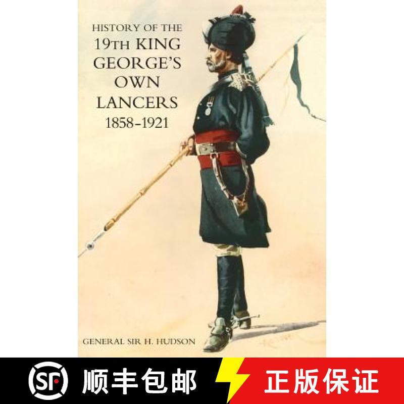 【2-3周达】History of the 19th King George's Own Lancers 1858-1921 [9781847347275]