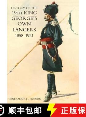 【3-4周达】History of the 19th King George's Own Lancers 1858-1921 [9781847347275]