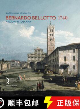 【3-4周达】Bernardo Bellotto 1740 : A Journey to Tuscany [9788836644445]
