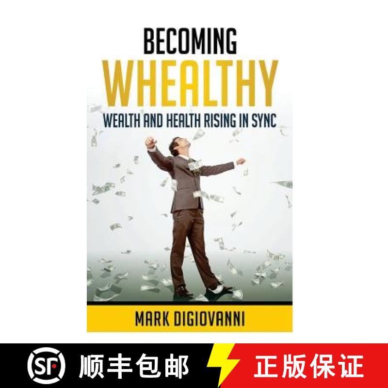【3-4周达】Becoming Whealthy: Wealth and Health Rising in Sync [9780997868289]