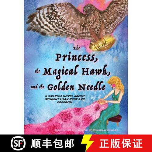 【3-4周达】The Princess, The Magical Hawk, and the Golden Needle: A Graphic Novel About Student Loan ... [9798987140802]