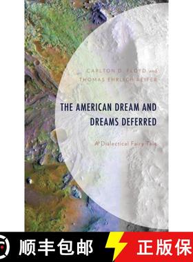 预订 The American Dream and Dreams Deferred : A Dialectical Fairy Tale [9781793634115]