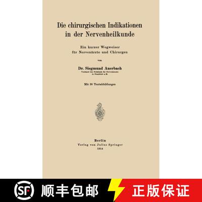 【3-4周达】Die chirurgischen Indikationen in der Nervenheilkunde : Ein kurzer Wegweiser für Nervenä... [9783642895081]
