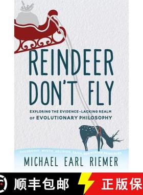 【3-4周达】Reindeer Don't Fly: Exploring the Evidence-Lacking Realm of Evolutionary Philosophy [9781732906105]