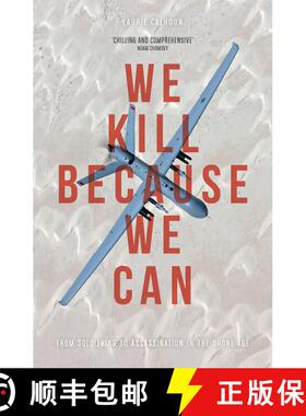 【3-4周达】We Kill Because We Can: From Soldiering to Assassination in the Drone Age [9781783605477]