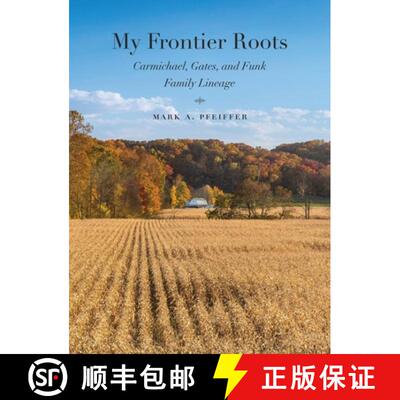 【3-4周达】精装 My Frontier Roots: Carmichael, Gates, and Funk Family Lineage [9781963296020]