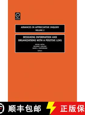 【3-4周达】Designing Information and Organizations with a Positive Lens [9780762312870]