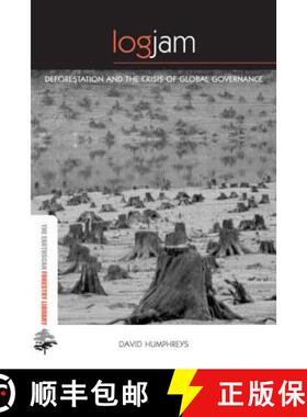 【3-4周达】Logjam: Deforestation and the Crisis of Global Governance [9781844073016]