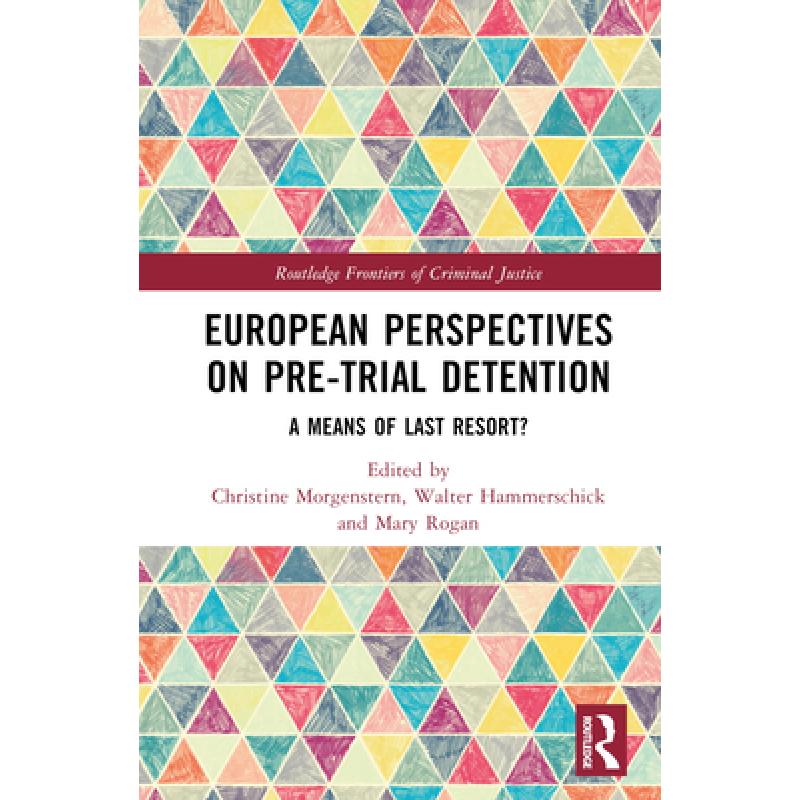 【4周达】European Perspectives on Pre-Trial Detention: A Means of Last Resort?[9780367747268]-封面