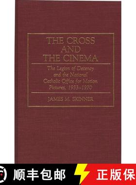 预订 The Cross and the Cinema: The Legion of Decency and the National Catholic Office for Motion Pict... [9780275941932]