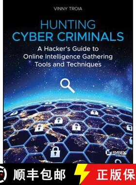 【3-4周达】Hunting Cyber Criminals: A HackerS Guide To Online Intelligence Gathering Tools And Tech... [9781119540922]