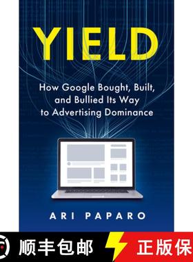 预订 Yield: How Google Bought, Built, and Bullied Its Way to Advertising Dominance [9798891386174]
