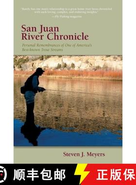 【3-4周达】San Juan River Chronicle: Personal Remembrances of One of America's Premier Trout Streams [9780871089694]
