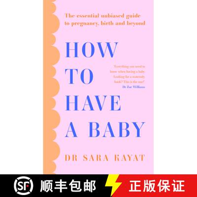 【3-4周达】How to Have a Baby: The Essential Unbiased Guide to Pregnancy, Birth and Beyond [9780008627164]