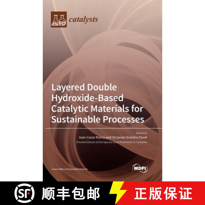 【2-3周达】Layered Double Hydroxide-Based Catalytic Materials for Sustainable Processes [9783036549798]