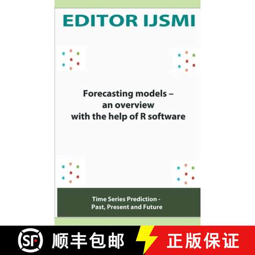 【3-4周达】Forecasting Models – an Overview With The Help Of R Software [9798201343781]