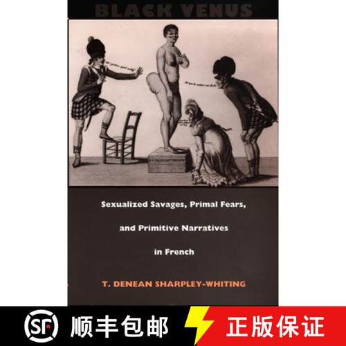 【3-4周达】精装 Black Venus – Sexualized Savages, Primal Fears, and Primitive Narratives in French [9780822323075]