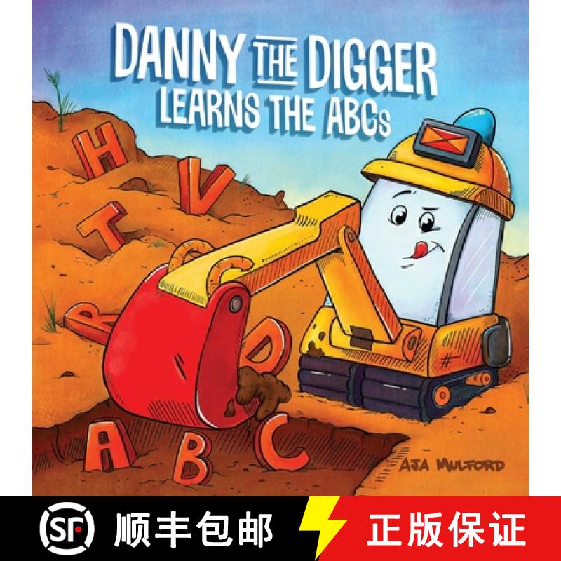 【3-4周达】Danny the Digger Learns the ABCs: Practice the Alphabet with Bulldozers, Cranes, Dump Truc... [9781646047871]