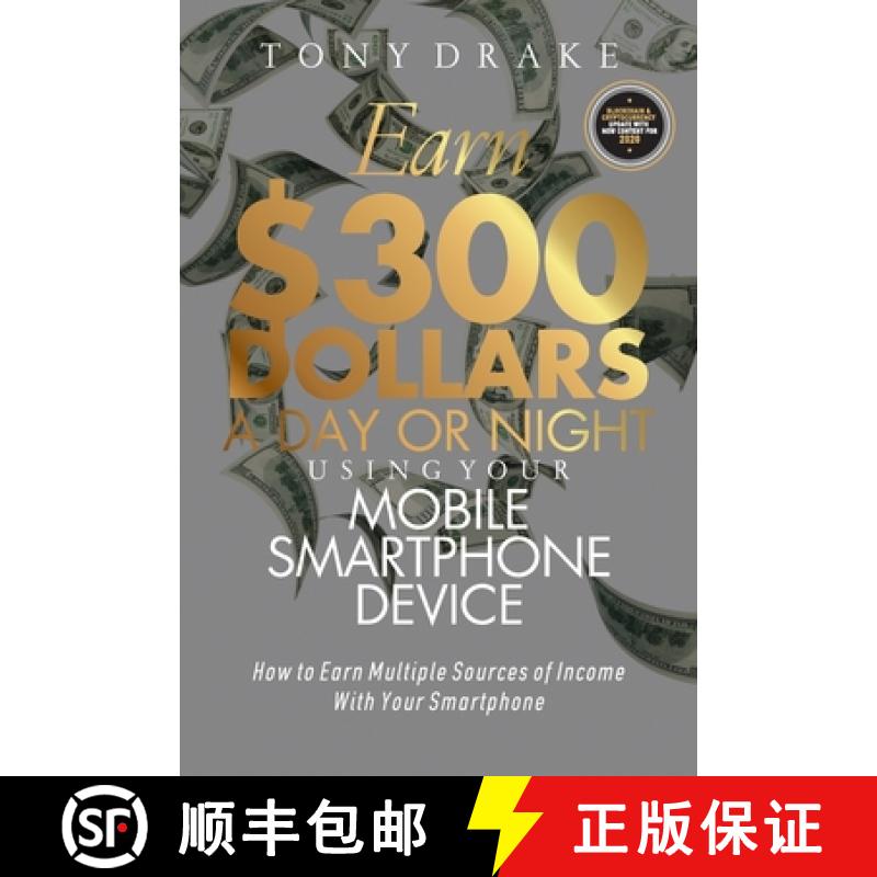 【3-4周达】Earn $300 Dollars a Day or Night Using Your Mobile Smartphone Device: How to Earn Multiple... [9781684114917]
