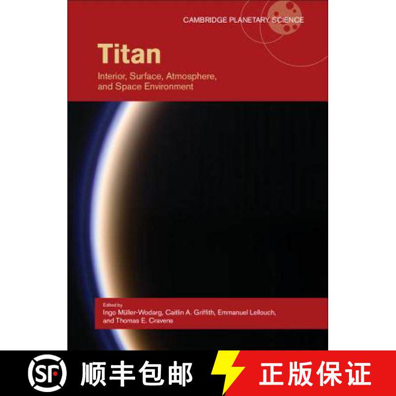 【3-4周达】精装 Titan: Interior, Surface, Atmosphere, and Space Environment - Titan: Interior, Surfac... [9780521199926]