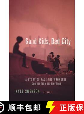 【3-4周达】Good Kids, Bad City: A Story of Race and Wrongful Conviction in America [9781250120250]