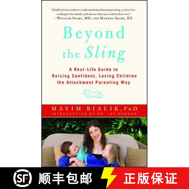 【3-4周达】Beyond the Sling: A Real-Life Guide to Raising Confident, Loving Children the Attachment P... [9781451662184]