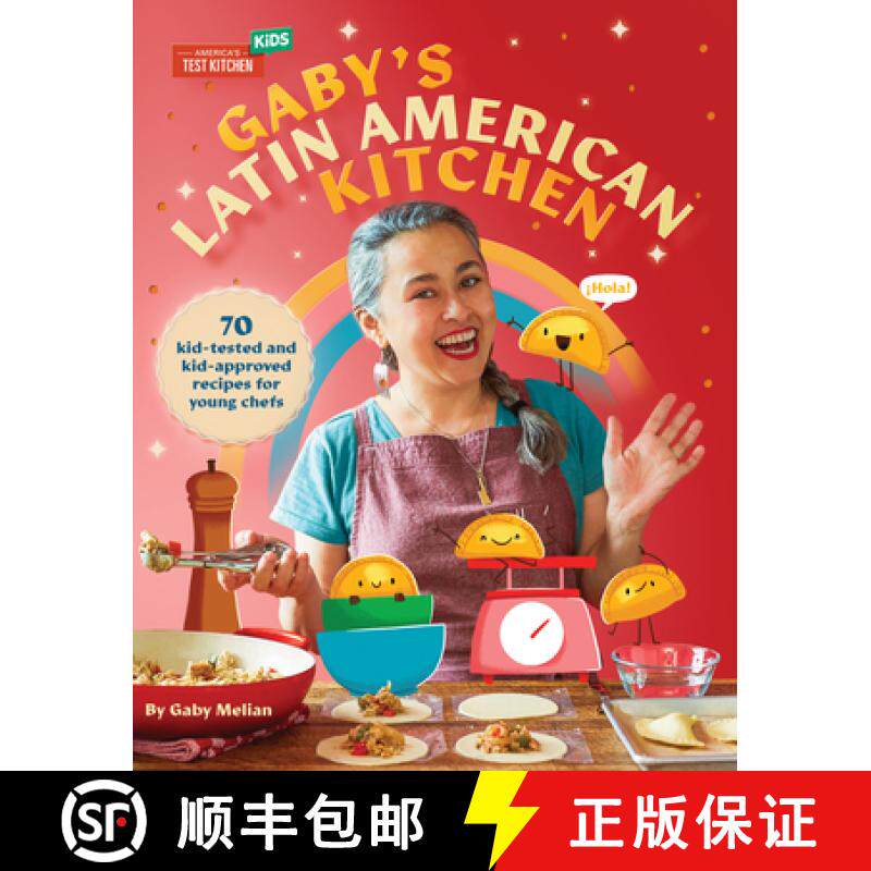 【3-4周达】Gaby's Latin American Kitchen: 70+ Kid-Tested and Kid-Approved Recipes for Young Chefs [9781954210264]