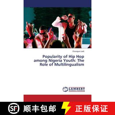预订 Popularity of Hip Hop among Nigeria Youth: The Role of Multilingualism [9783659572692]