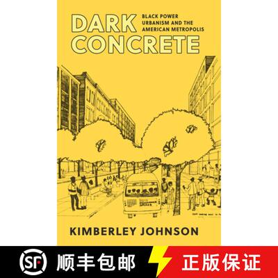 【3-4周达】精装 Dark Concrete – Black Power Urbanism and the American Metropolis [9781501781827]