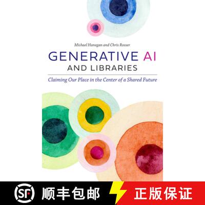 【3-4周达】Generative AI and Libraries: Claiming Our Place in the Center of a Shared Future [9798892553100]